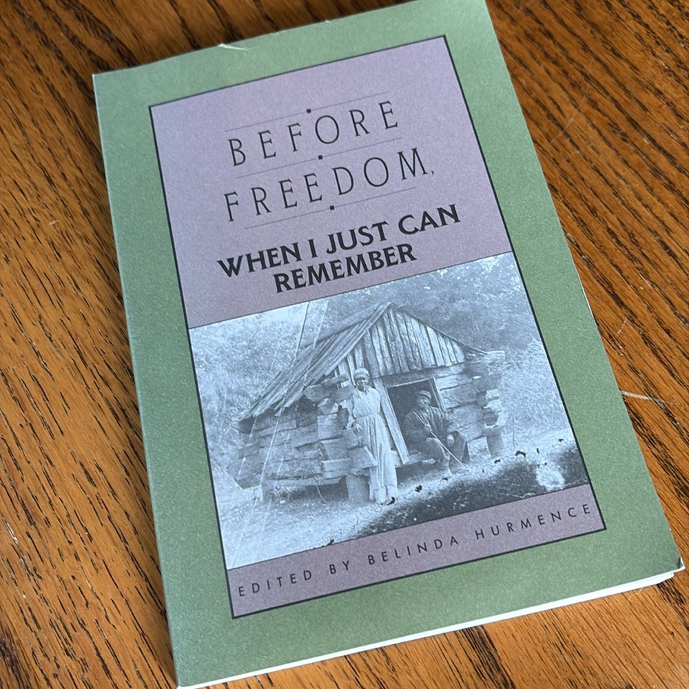 BEFORE FREEDOM WHEN I CAN JUST REMEMBER paperback real voices real history